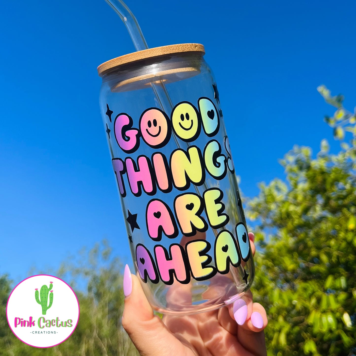 Good Things Are Ahead Can Glass